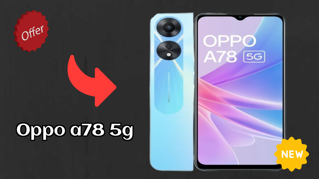 OPPO A78 5G Price Drop: Now at ₹17,450 Only
