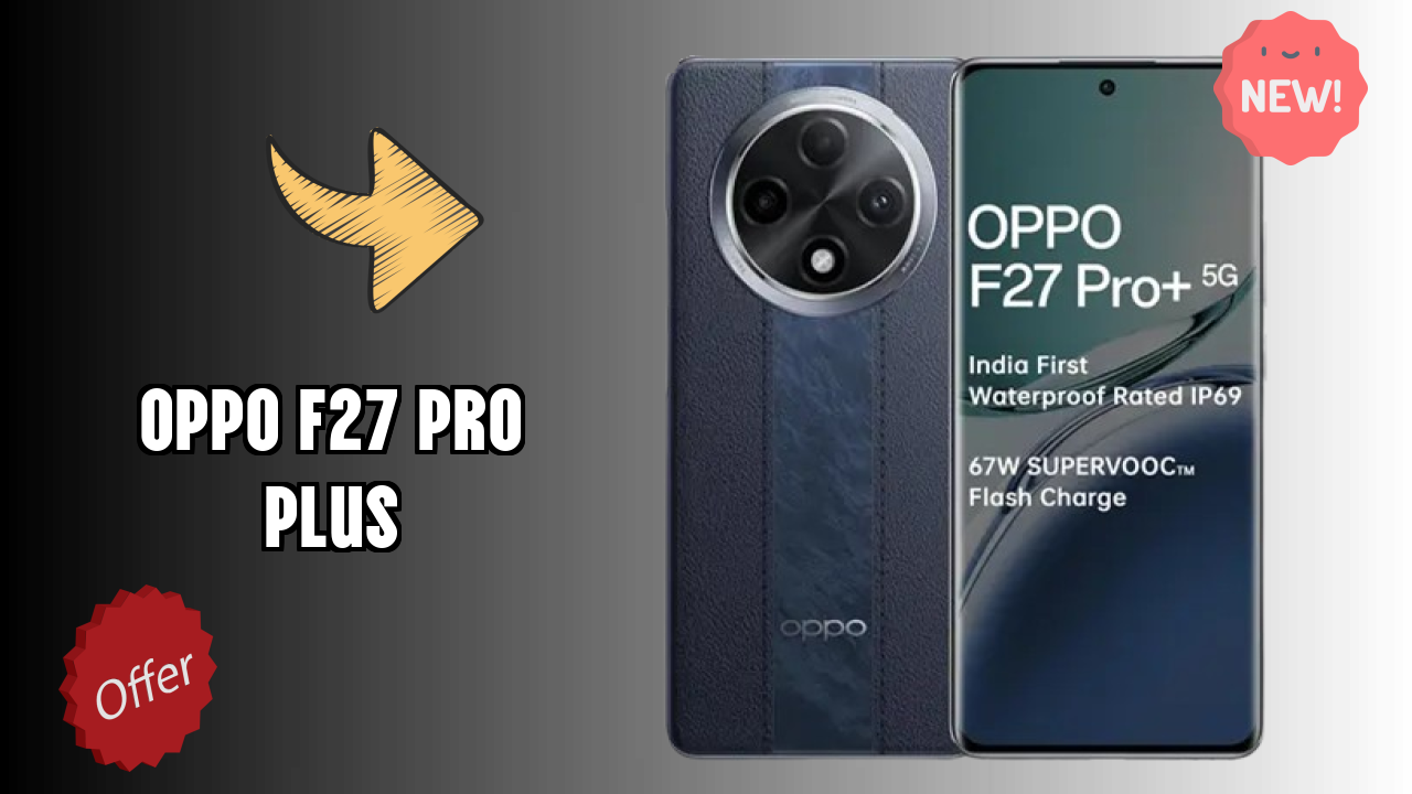 OPPO F27 Pro Plus Battery Review: 5000 MAh Charging Time