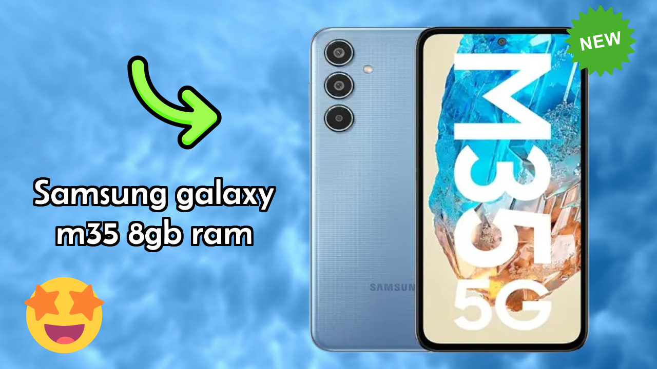 Samsung Galaxy M35 8GB RAM vs Samsung: Complete Feature Compare