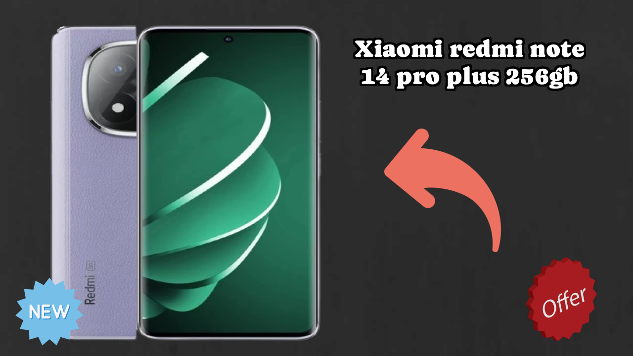 Xiaomi Redmi Note 14 Pro Plus 256GB Display Quality: AMOLED Explained